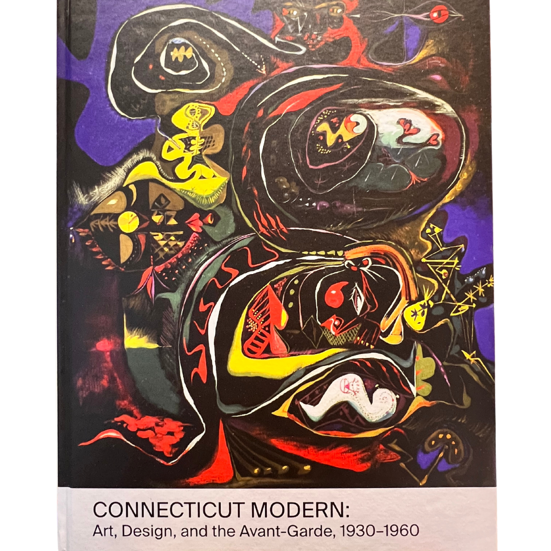 Connecticut Modern Art, Design, and the AvantGarde, 19301960 The